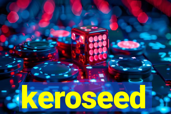 keroseed