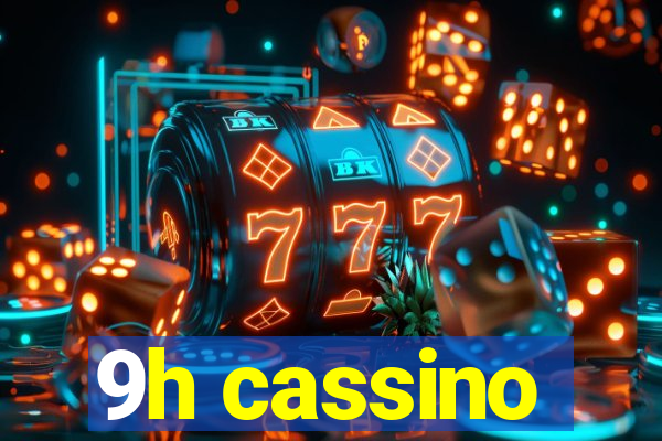 9h cassino