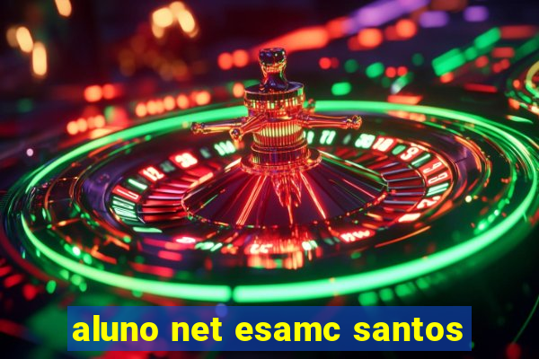 aluno net esamc santos