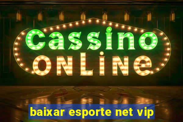 baixar esporte net vip