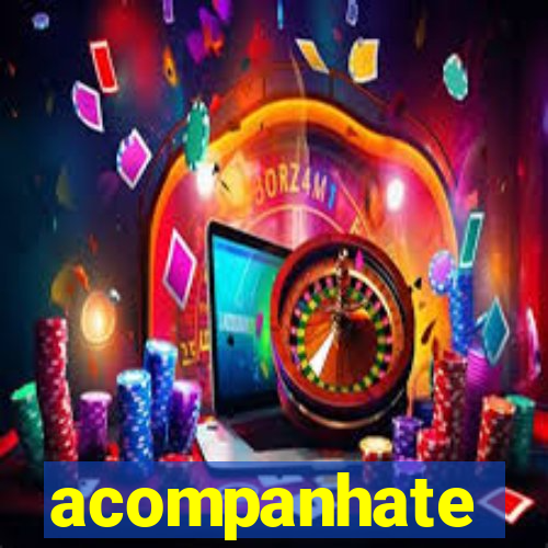 acompanhate