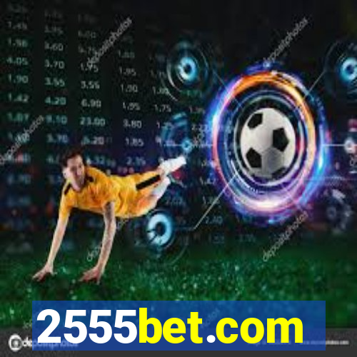 2555bet.com