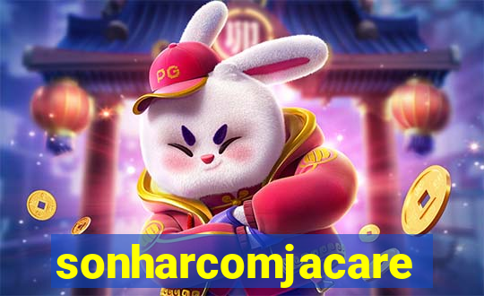 sonharcomjacare