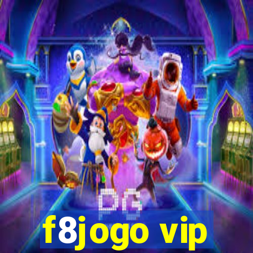 f8jogo vip