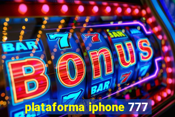 plataforma iphone 777