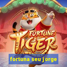 fortuna seu jorge