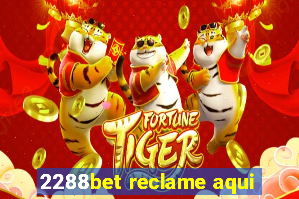 2288bet reclame aqui