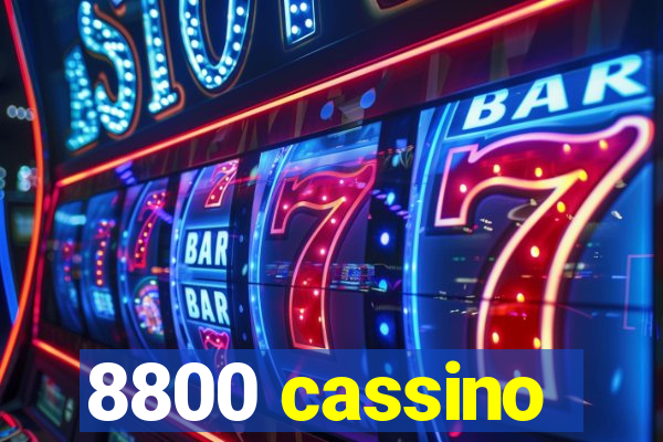 8800 cassino