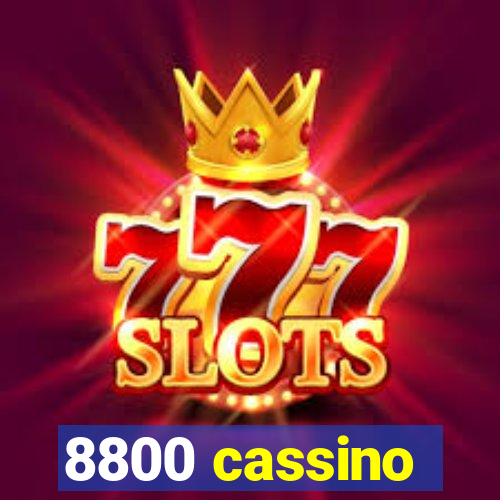 8800 cassino