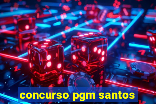 concurso pgm santos