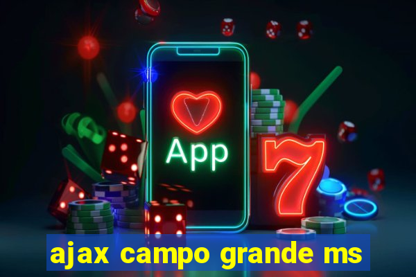 ajax campo grande ms