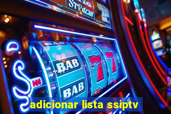 adicionar lista ssiptv