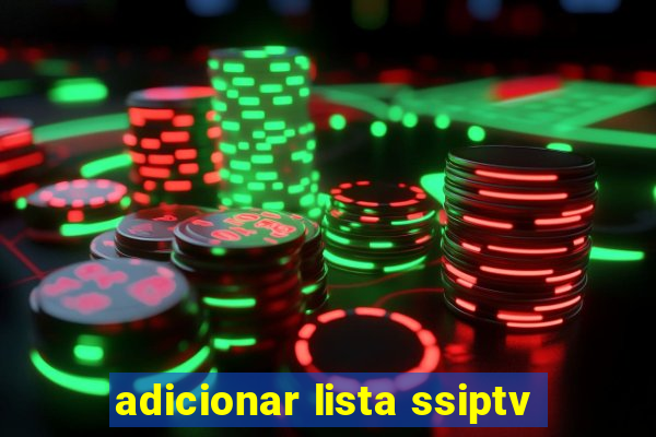 adicionar lista ssiptv