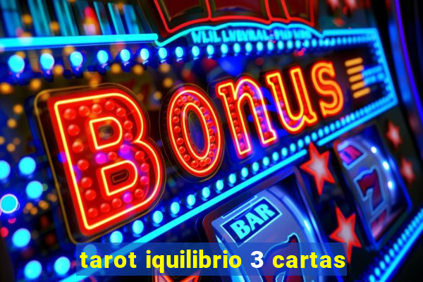 tarot iquilibrio 3 cartas