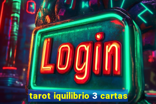 tarot iquilibrio 3 cartas