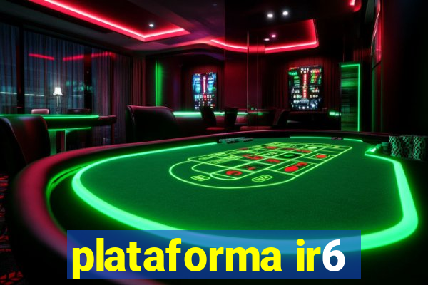 plataforma ir6
