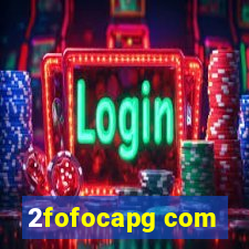 2fofocapg com