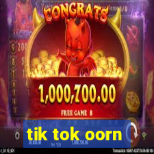 tik tok oorn