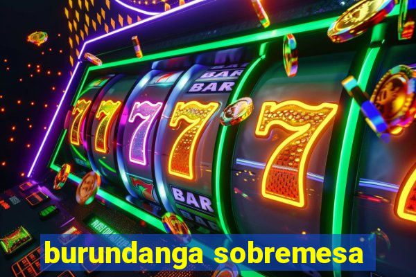 burundanga sobremesa