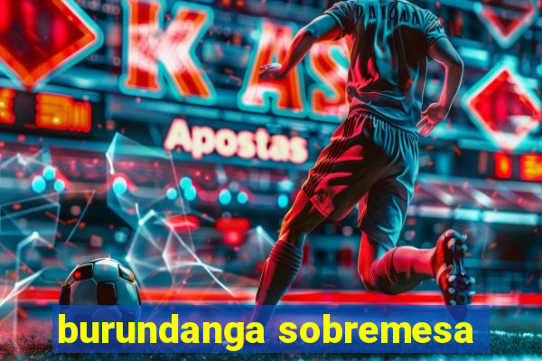 burundanga sobremesa