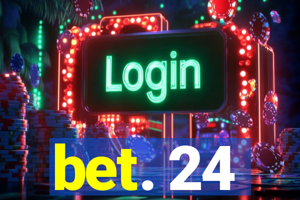 bet. 24