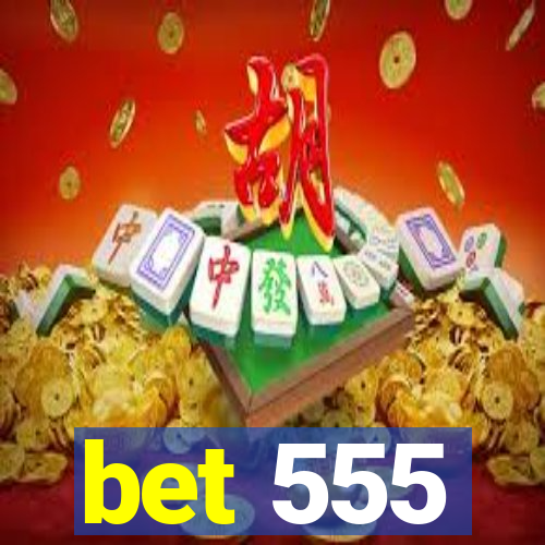 bet 555