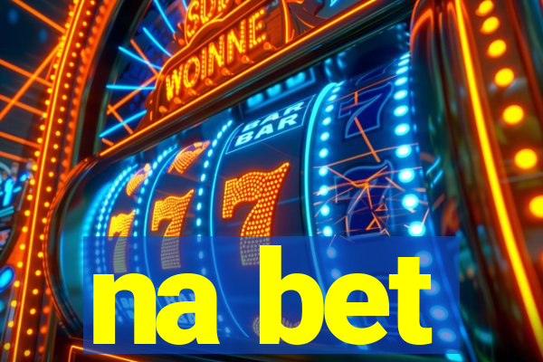 na bet