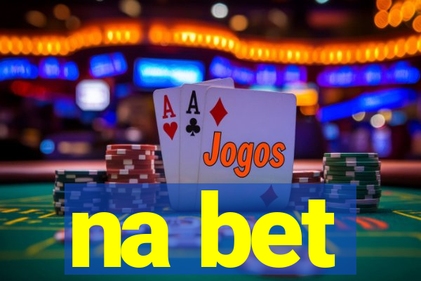 na bet