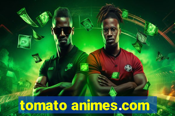 tomato animes.com