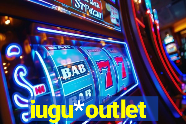 iugu*outlet