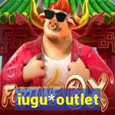 iugu*outlet