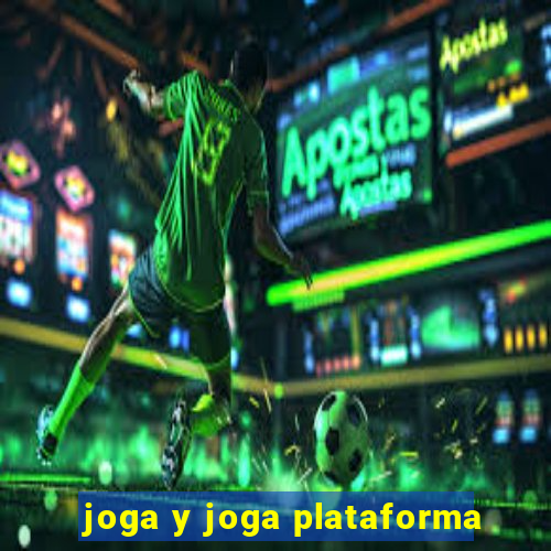 joga y joga plataforma