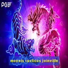 moveis rusticos joinville