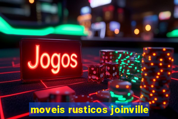 moveis rusticos joinville