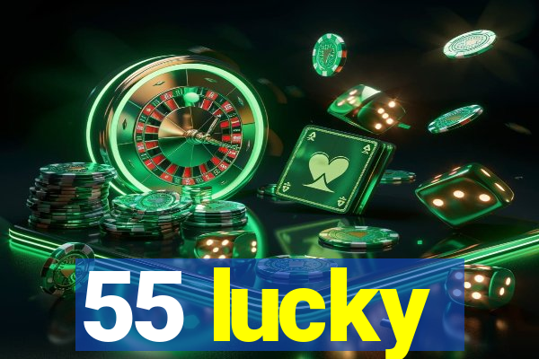 55 lucky