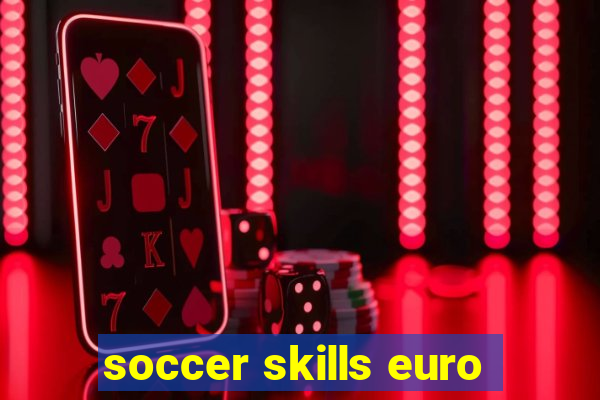 soccer skills euro