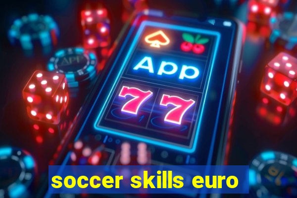 soccer skills euro