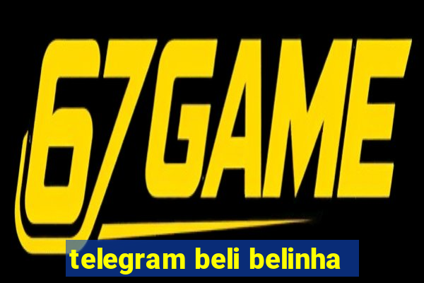 telegram beli belinha