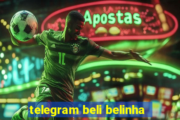 telegram beli belinha