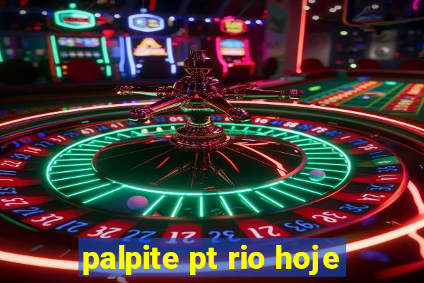 palpite pt rio hoje