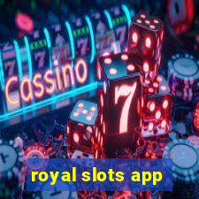 royal slots app