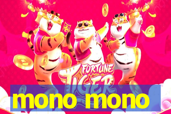 mono mono