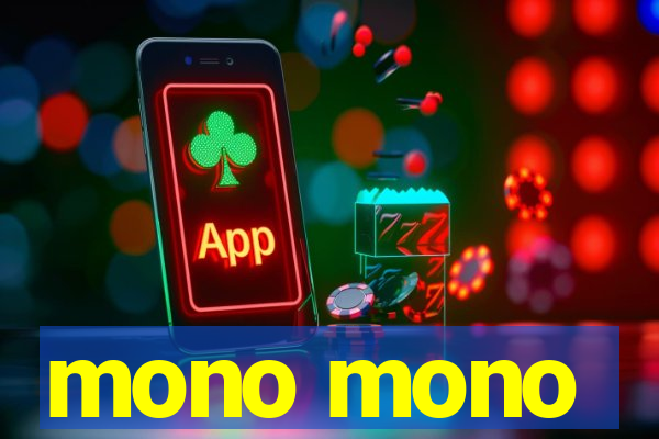 mono mono