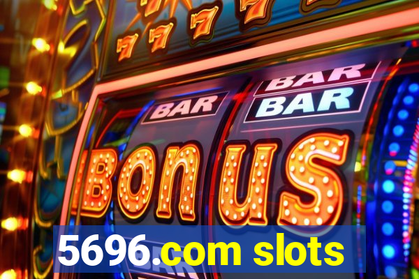 5696.com slots
