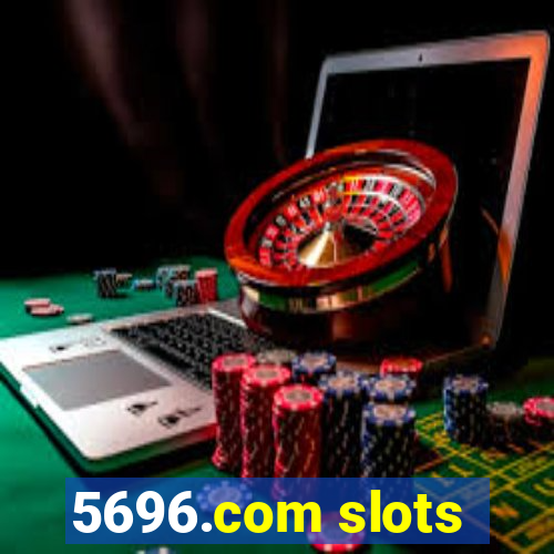 5696.com slots