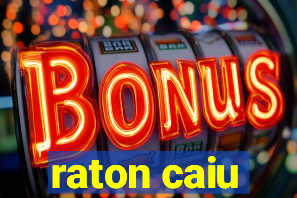 raton caiu