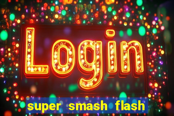 super smash flash 2 360
