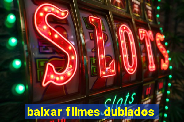 baixar filmes dublados