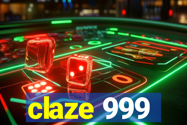 claze 999
