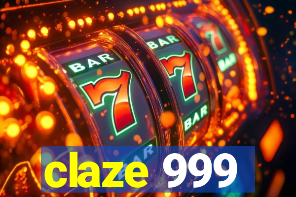 claze 999